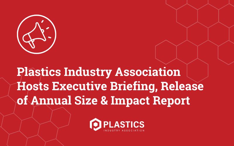 PLASTICS Industry Association Releases Analysis: Capital Expenditures Impact on the Plastics Industry