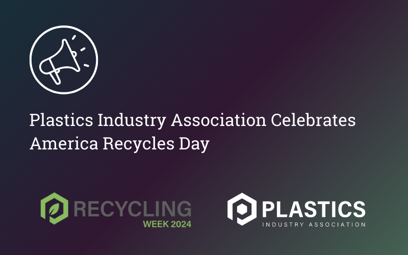 Plastics Industry Association Celebrates America Recycles Day