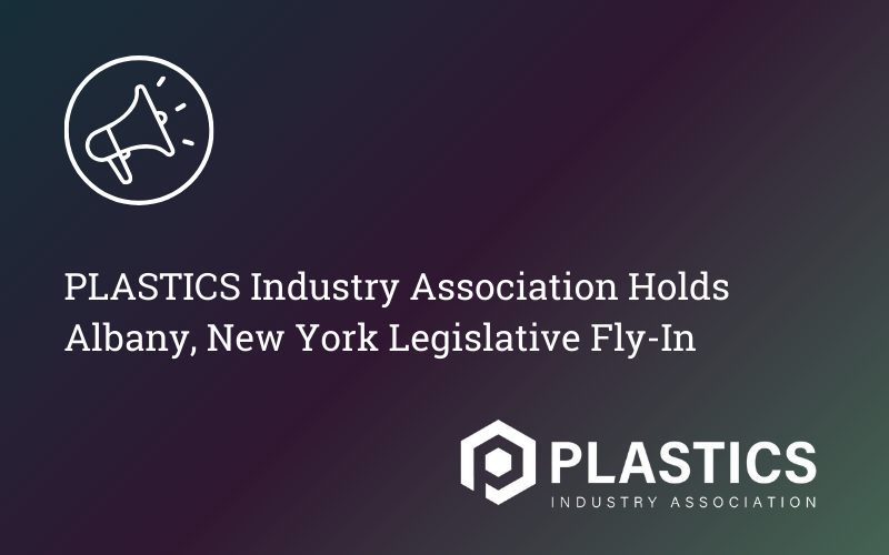 PLASTICS Industry Association Holds Albany, New York Legislative Fly-In